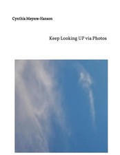 Keep Looking Up via Photos by Cynthia Meyers-Hanson Paperback Book