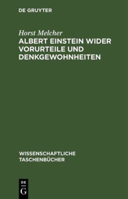 Albert Einstein wider Vorurteile und Denkgewohnheiten (German Edition)