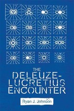 The Deleuze-Lucretius Encounter by Ryan J. Johnson (English) Paperback Book