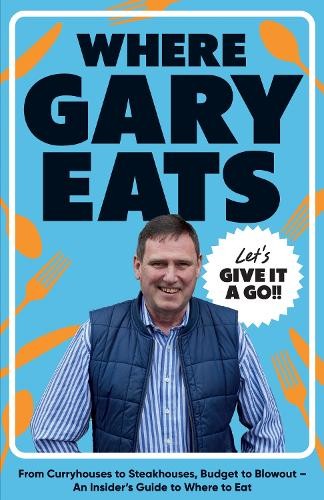 Where Gary Eats by  Gary Eats - 9781837834747