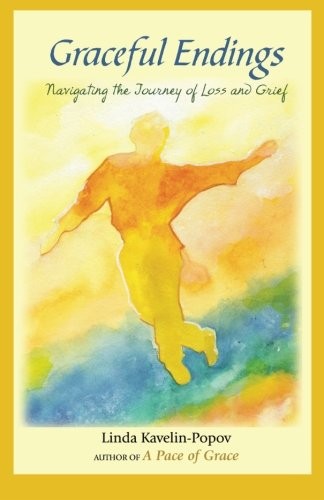 Graceful Endings: Navigating the Journey of Loss and Grief. Kavelin-Popov<|