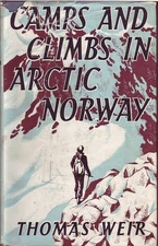 Thomas Weir CAMPS AND CLIMBS IN ARCTIC NORWAY 1953 HC Book