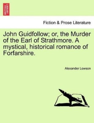 Alexander Lowso John Guidfollow; Or, the Murder of the Earl of Str (Taschenbuch)