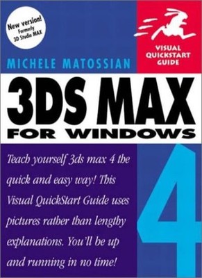 3DS Max 4 for Windows (Visual QuickStart Guide) By Michele Mato