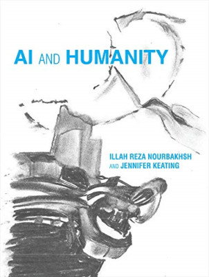 AI and Humanity (The MIT Press) - Hardback NEW Nourbakhsh, Ill 10/03/2020