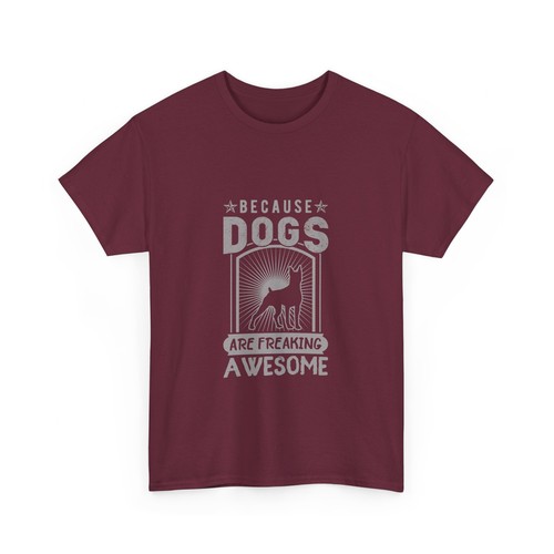 Because Dogs Are Freaking Awesome Unisex Heavy Cotton Tee - Picture 12 of 37