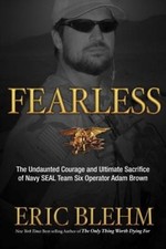 Fearless: The Undaunted Courage and Ultimate Sacrifice of Navy SEAL Team SIX