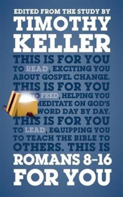 Romans 8 – 16 For You by Dr Timothy Keller (Paperback Book)