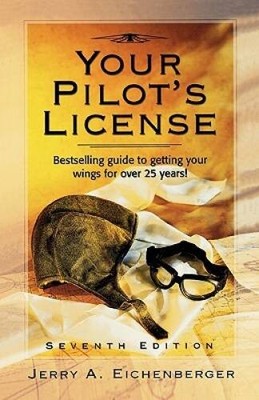 Your Pilots License - Paperback By Eichenberger, Jerry - VERY GOOD