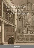 Sebastiaan Roeling | Genealogie Van Het Geslacht Van Greuninge(N) | Taschenbuch