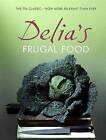 Delia's Frugal Food by Delia Smith (Hardback, 2008)