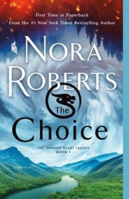 The Choice: The Dragon Heart Legacy, Book 3 (The Dragon Hear - VERY GOOD