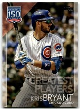 2019 TOPPS UPDATE 150 YEARS OF PROFESSIONAL BASEBALL KRIS BRYANT CHICAGO CUBS