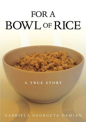 Gabriela Georgeta Damian | For a Bowl of Rice | Taschenbuch | Englisch (2013)