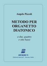 Angelo Piccoli - Metodo per organetto diatonico a due, quattro e otto bassi