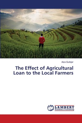 The Effect of Agricultural Loan to the Local Farmers by Aiza Guibijar Paperback 