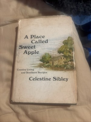 Celestine Sibley: A Place Called Sweet Apple 1st Edition 1967 Southern Country