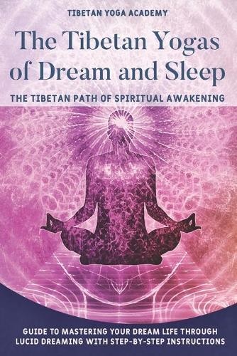 Tibetan Yoga Academy The Tibetan Yogas of Dream and Sleep (Tascabile)