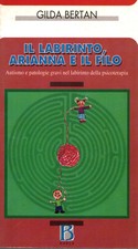 Il labirinto, Arianna e il filo - Gilda Bertan (Borla) [2002]