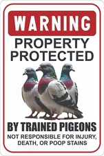 Trained Pigeons Property Warning Sign, 8X12 Novelty Outdoor Wall and Fence Decor