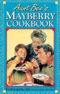 Aunt Bee's Mayberry Cookbook - Spiral-bound By Ken Beck - VERY GOOD