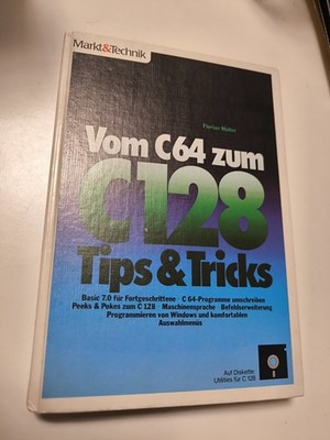   Vom C64 zum C128 Tips & Tricks  (Markt & Technik Buch + Disk) C64 8-bit  