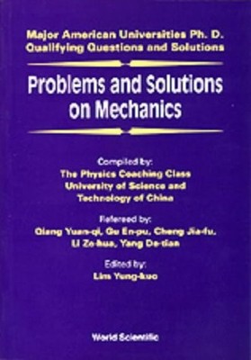 PROBLEMS AND SOLUTIONS ON MECHANICS (MAJOR AMERICAN By Yung Kuo Lim & Ke-lin