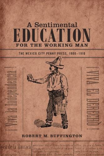 A Sentimental Education for the Working Man - 9780822358824