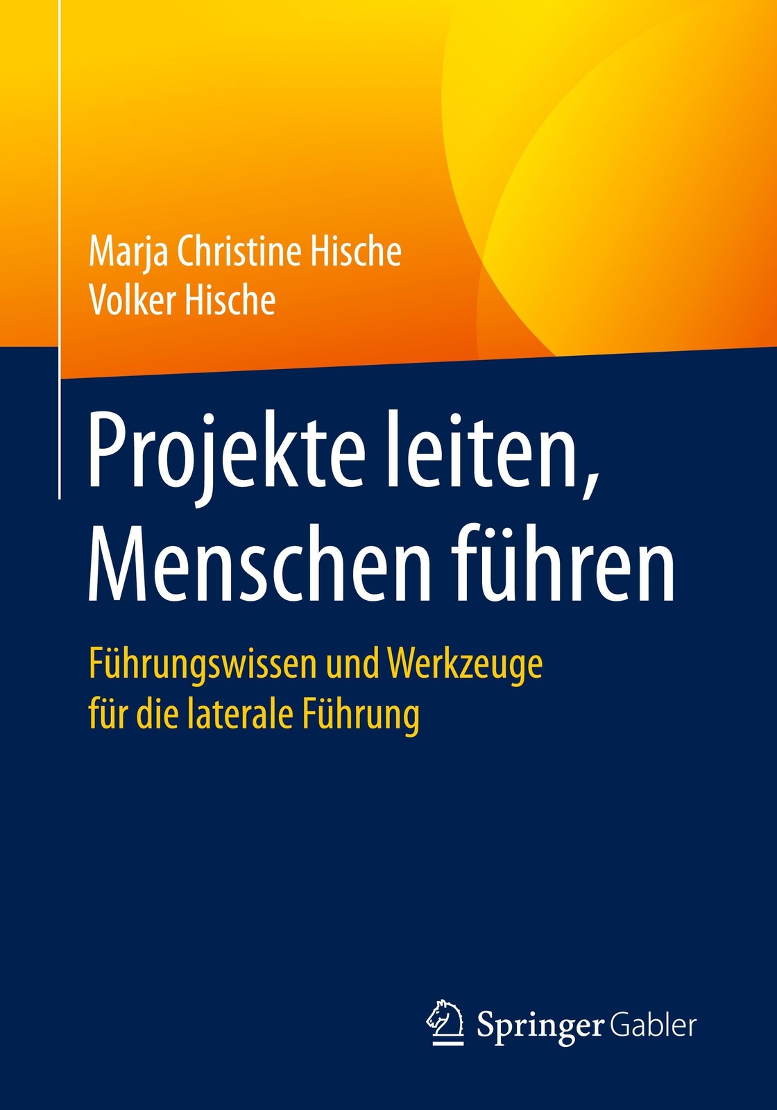 Thumbnail - Projekte Leiten, Menschen Führen Volker Hische 9783658027896