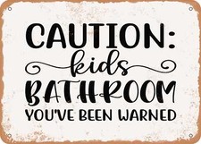 METAL SIGN - Caution Kids Bathroom Youve Been Warned - 2 - Vintage Look Sign