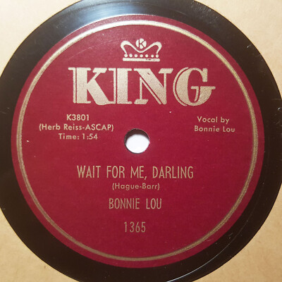BONNIE LOU Wait For Me Darling/Blue Tennessee Rain KING 1365 78RPM HEAR