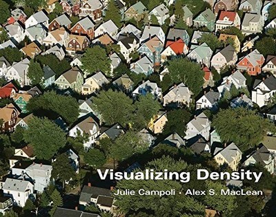 VISUALIZING DENSITY By Julie Campoli & Alex S. Maclean *Excellent Condition*