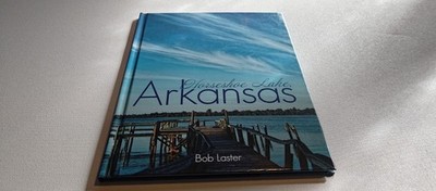 Horseshoe Lake, Arkansas by Bob Laster (Archway Publishing, Hardcover)