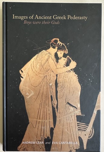 IMAGES OF ANCIENT GREEK PEDERASTY: BOYS WERE THEIR GODS •A Lear & E Cantarella - 第 1/10 張圖片
