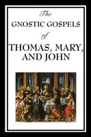 The Gnostic Gospels Of Thomas, Mary, And John | Fr D. Ric Thomas | Taschenbuch