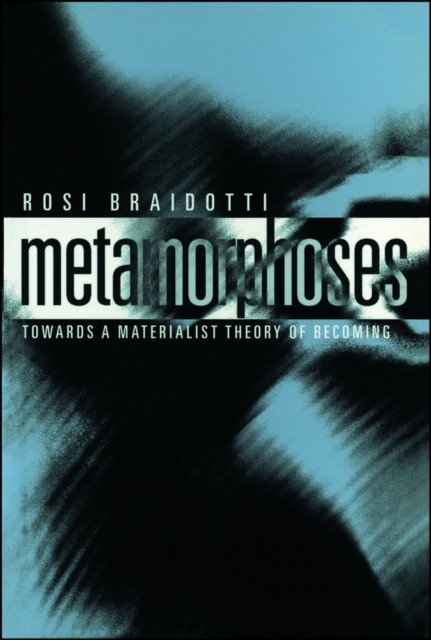 Metamorphoses: Towards a Materialist Theory by Rosi Braidotti (PB 2001) - Image 4