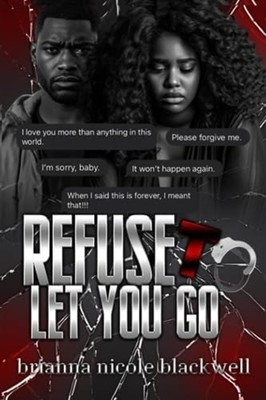 Refuse To Let You Go - Paperback NEW Brianna Nicole  2023-08-08