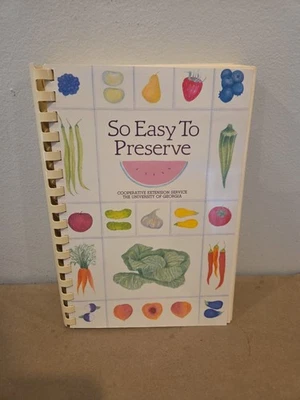So Easy To Preserve 2nd Edition University of Georgia Canning Preserving - Image 1 of 4