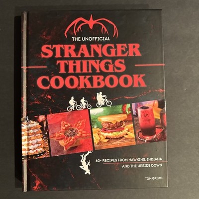 The Unofficial Stranger Things Cookbook by Tom Grimm (Hardcover, 2022)