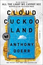 Cloud Cuckoo Land: A Novel - Hardcover By Doerr, Anthony - GOOD