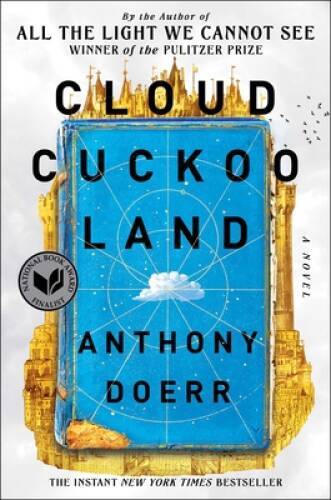 Cloud Cuckoo Land: A Novel - Hardcover By Doerr, Anthony - GOOD