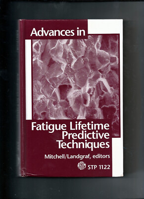 Advances in Fatigue Lifetime Predictive Techniques by M. R. Mitchell editor