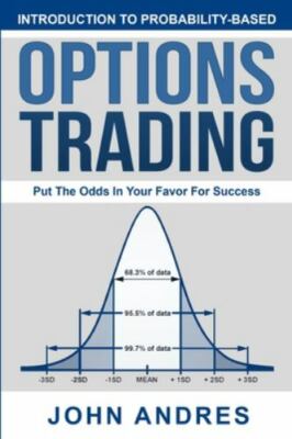 Introduction to Probability-Based Options Trading: Put The Odds In Your Favor...