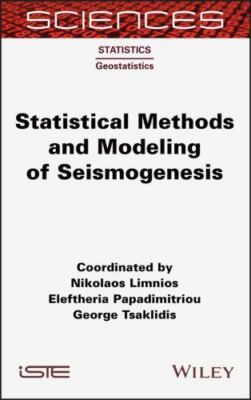 Statistical Methods and Modeling of Seismogenesis, Hardcover by Limnios, Niko...