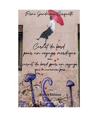 Carnet de bord pour un voyage merdique: ou carnet de bord pour un voyage qui n'a