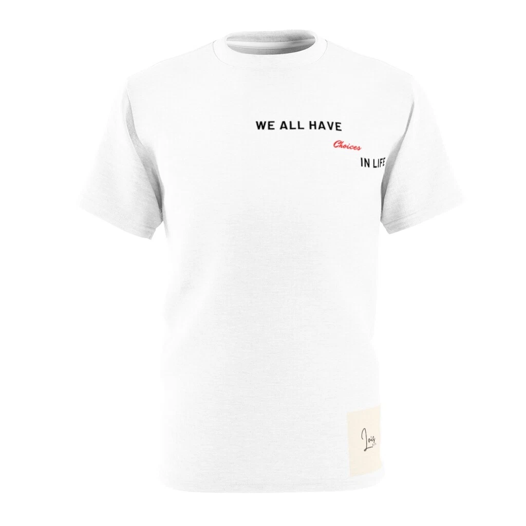 Unisex T-shirt We all have choices