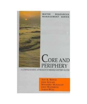 Core and Periphery: A Comprehensive Approach to Middle Eastern Water 