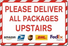 Please Deliver All Packages Upstairs Delivery Tin Metal Signs Home D cor Use8x12