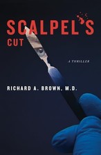 Scalpel's Cut: 1, Brown MD, Richard A.