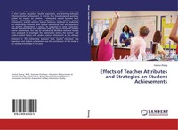 Effects Of Teacher Attributes And Strategies On Student Achievements Danhui Zhan